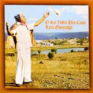 Luiz Gonzaga - O Rei Volta Pra Casa