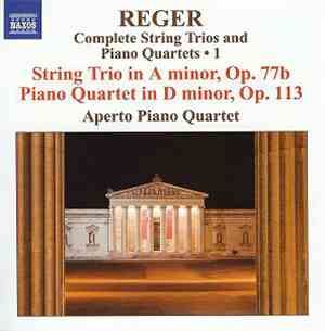 Max Reger - Aperto Piano Quartet - Complete String Trios and Piano Quartets