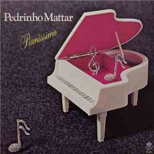 Pedrinho Mattar - Pianíssimo
