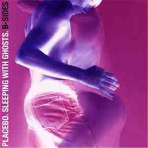 Placebo - Sleeping With Ghosts: B-Sides