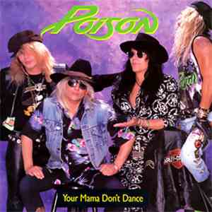 Poison  - Your Mama Don't Dance