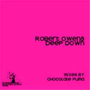 Robert Owens - Deep Down ( Chocolate Puma Remixes)
