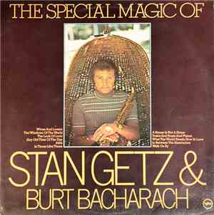 Stan Getz - The Special Magic Of Stan Getz & Burt Bacharach