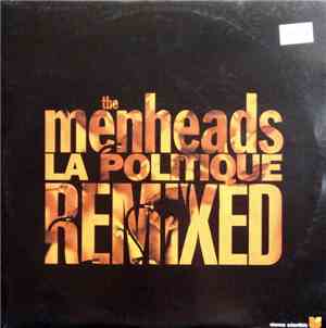 The Menheads - La Politique Remixed