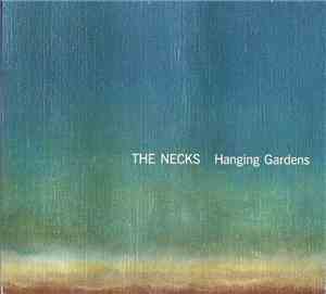 The Necks - Hanging Gardens