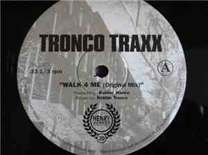Tronco Traxx - Walk 4 Me