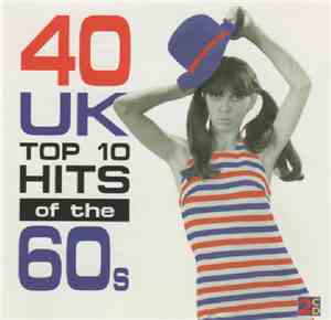 Various - 40 UK Top 10 Hits Of The 60s
