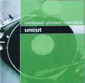 Various - Unreleased Unmixed Unavailable Uncut Volume 317