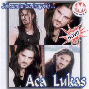Aca Lukas - Još Sam Tu (Za Drugove) ...