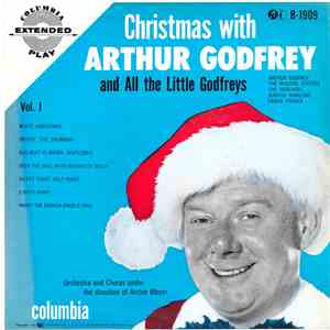 Arthur Godfrey And All The Little Godfreys - Christmas With Arthur Godfrey And All The Little Godfreys, Vol. 1