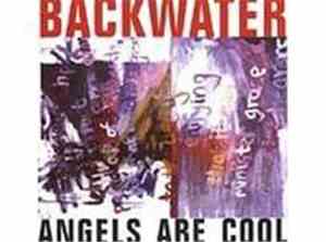 Backwater - Angels Are Cool