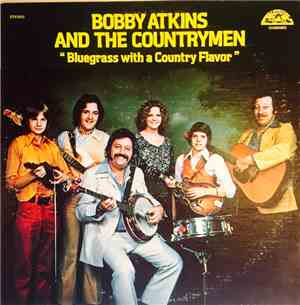 Bobby Atkins And The Countrymen - Bluegrass With A Country Flavor