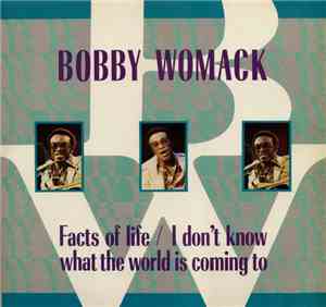 Bobby Womack - Facts Of Life / I Don't Know What The World Is Coming To