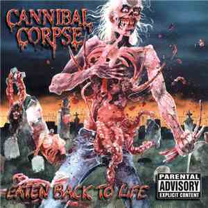Cannibal Corpse - Eaten Back To Life