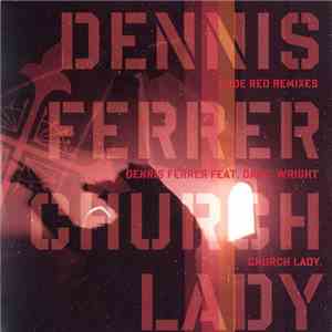 Dennis Ferrer - Church Lady (Remixes)