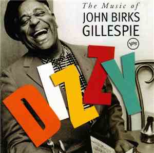Dizzy Gillespie - Dizzy: The Music Of John Birks Gillespie