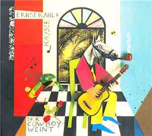 Ernst Kahl & Kayser - Der Cowboy Weint