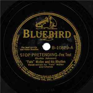 Fats Waller & His Rhythm - Stop Pretending / Hey! Stop Kissin' My Sister