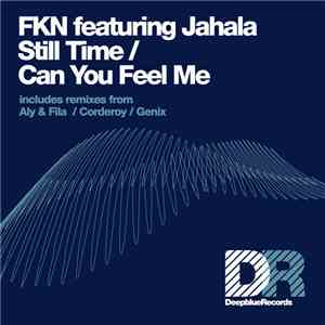 FKN Featuring Jahala - Still Time / Can You Feel Me