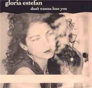 Gloria Estefan - Don't Wanna Lose You