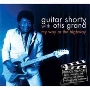 Guitar Shorty, Otis Grand - My Way Or The Highway