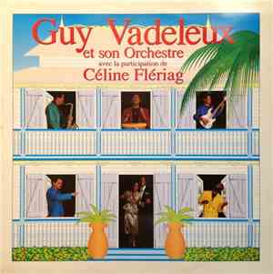 Guy Vadeleux Et Son Orchestre Avec La Participation De Céline Flériag - Unt ...