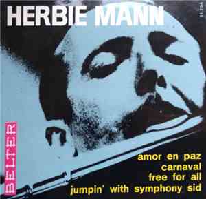 Herbie Mann - Love In Peace, Carnaval, Free For All, Jumpin' With Symphony  ...