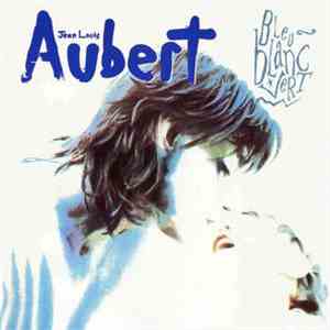 Jean-Louis Aubert - Bleu Blanc Vert