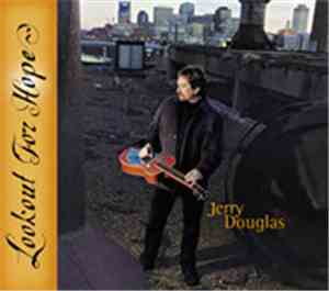 Jerry Douglas - Lookout For Hope