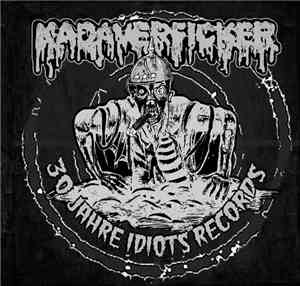 Kadaverficker - 30 Jahre Idiots Records