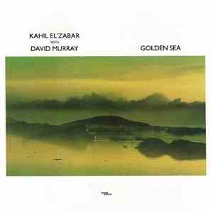 Kahil El'Zabar With David Murray - Golden Sea