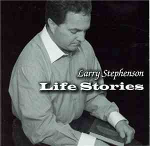 Larry Stephenson - Life Stories