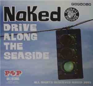 Naked - Drive Along The Seaside