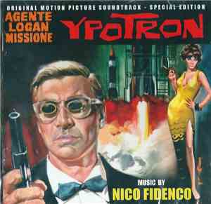 Nico Fidenco - Agente Logan Missione Ypotron (Original Motion Picture Sound ...