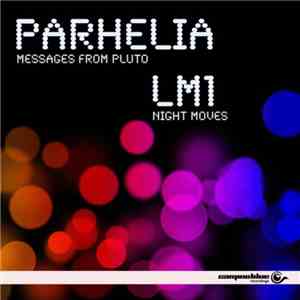 Parhelia / LM1 - Messages From Pluto / Night Moves