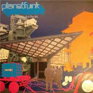 Planet Funk - Who Said (Stuck In The UK)
