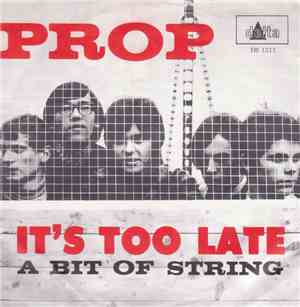 Prop  - It's Too Late