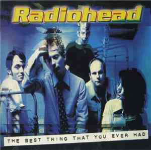 Radiohead - The Best Thing That You Ever Had