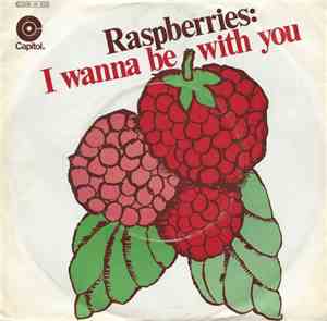 Raspberries - I Wanna Be With You / Goin' Nowhere Tonight