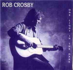 Rob Crosby - One Light In The Dark