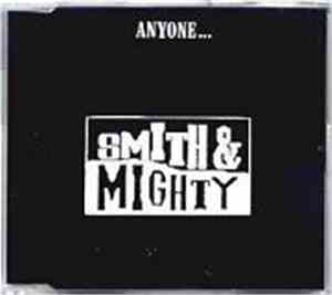 Smith & Mighty - Anyone...