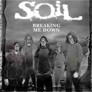Soil  - Breaking Me Down