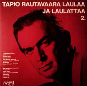 Tapio Rautavaara - Tapio Rautavaara Laulaa Ja Laulattaa 2.