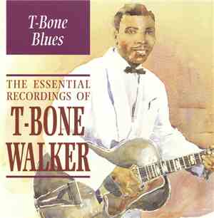 T-Bone Walker - T-Bone Blues: The Essential Recordings Of T-Bone Walker 194 ...