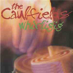 The Caulfields - Whirligig