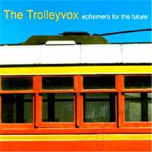 The Trolleyvox - Ephemera For The Future