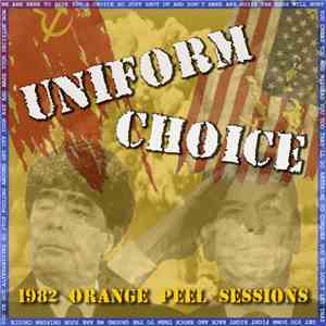 Uniform Choice - 1982 Orange Peel Sessions