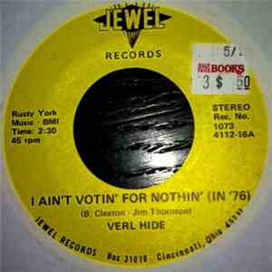 Verl Hide - I Ain't Votin' For Nothin' (In '76)