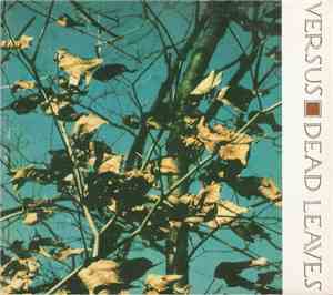 Versus - Dead Leaves