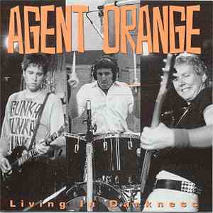 Agent Orange  - Living In Darkness